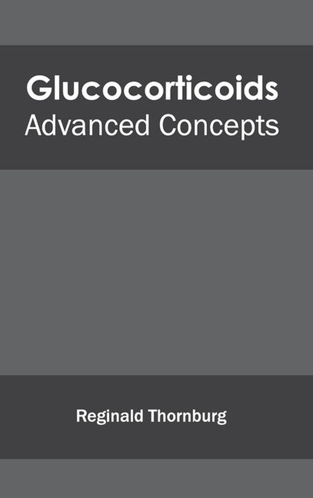 Glucocorticoids: Advanced Concepts (Hardcover)