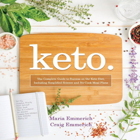 Keto : the Complete Guide to Success on the Ketogenic Diet, Including Simplified Science and No-Cook Meal Plans (Paperback)