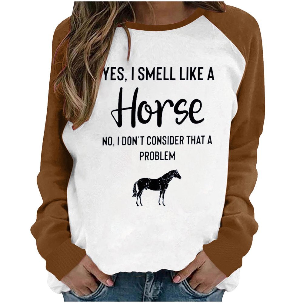 CYMMPU Women'S round Neck Sweatshirt Clearance Going Out Tops Long Sleeve Shirts Trendy Casual Loose Tunic Yes I Smell like a Horse No I Don T Consider That a Problem Spring Fashion Clothes Brown S