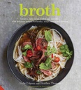 Broth : Nature'S Cure-All for Health and Nutrition, with Delicious Recipes for Broths, Soups, Stews and Risottos